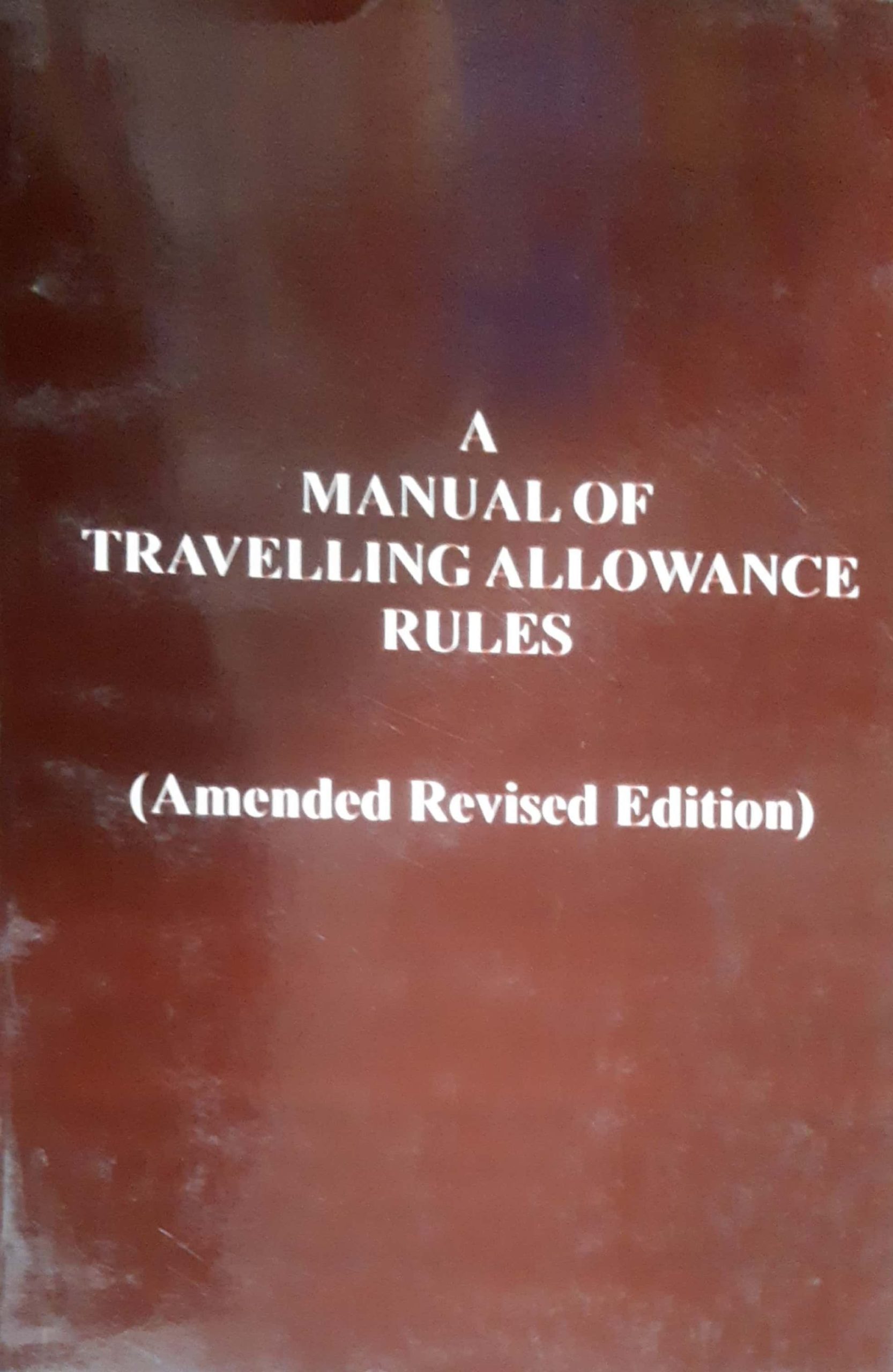 A Manual Of Travelling Allowance Rules