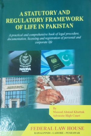 A Statutory And Regulatory Framework Of Life In Pakistan