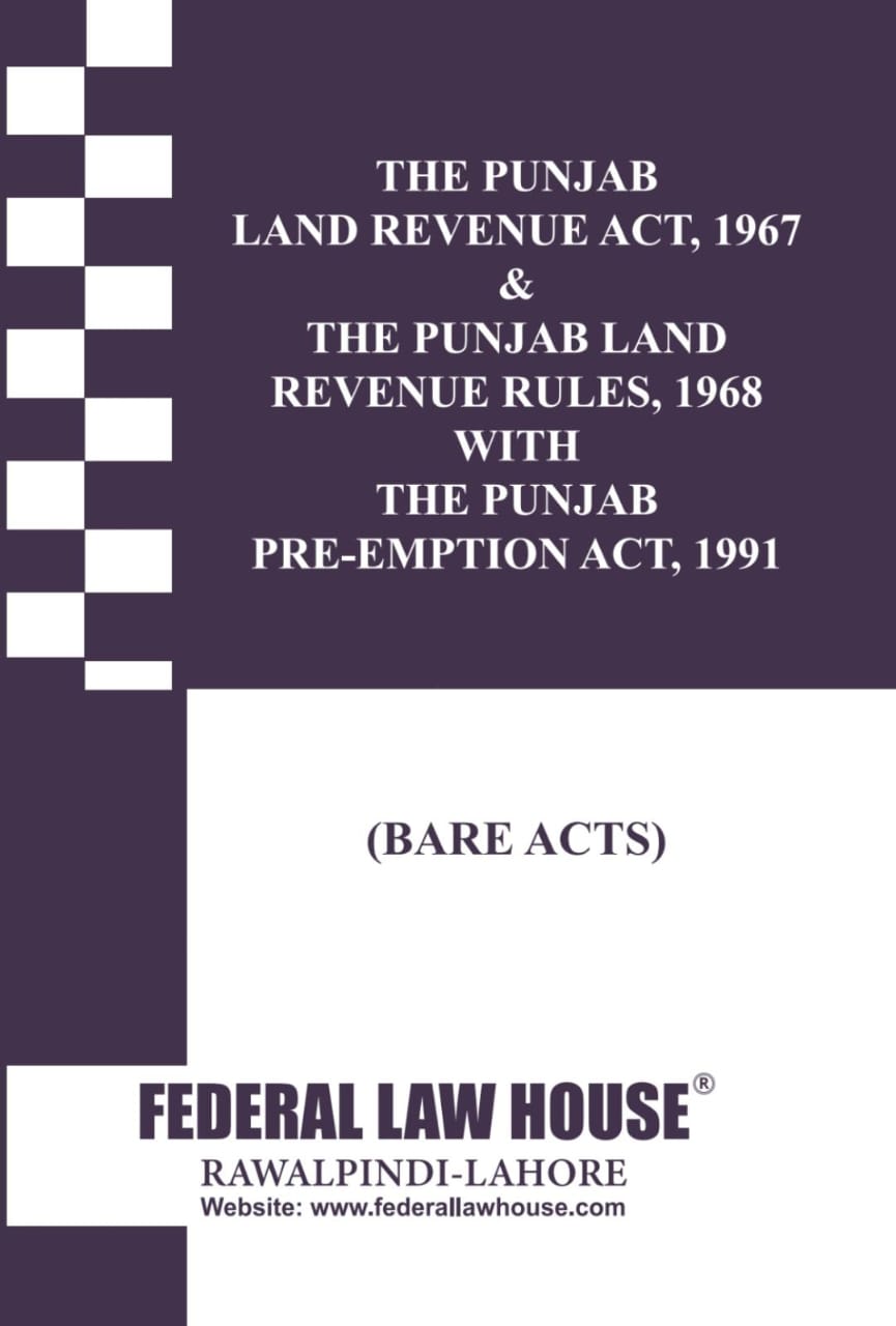The Punjab Land Revenue Act, 1967 & The Punjab Land Revenue Rules, 1968 with The Punjab Pre-Emption Act, 1991 (Bare Acts)
