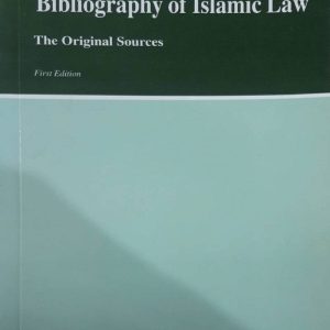 Bibliography of Islamic Law The Original Sources