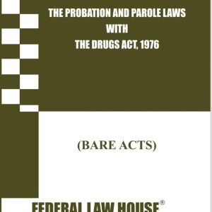 THE PROBATION AND PAROLE LAWS WITH THE DRUGS ACT, 1976