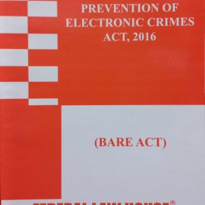 THE PREVENTION OF ELECTRONIC CRIMES ACT, 2016 (BARE ACT)