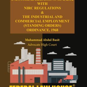 THE INDUSTRIAL RELATIONS ACT, 2012 WITH NIRC REGULATIONS & THE INDUSTRIAL AND COMMERCIAL EMPLOYMENT (STANDING ORDERS) ORDINANCE, 1968
