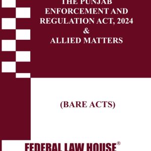 The Punjab Enforcement and Regulation Act, 2024 & Allied Matters (Bare Acts)