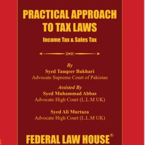 Practical Approach to Tax Laws (Income Tax & Sales Tax)