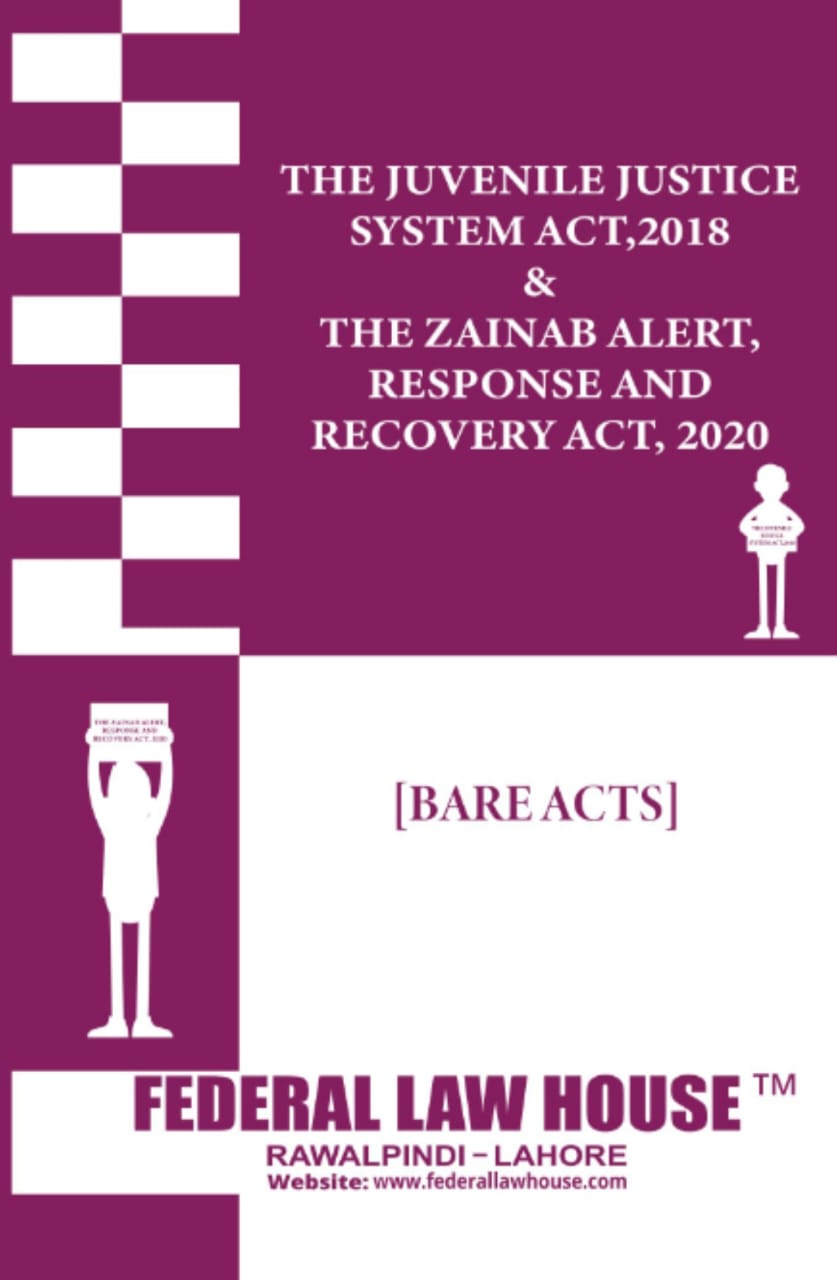 The Juvenile Justice System Act 2018 & The Zainab Alert Response And Recovery Act 2020  (Bare Acts)